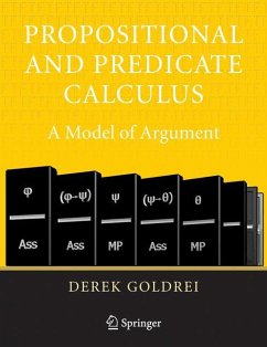 Propositional and Predicate Calculus: A Model of Argument - Goldrei, Derek