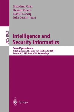 Intelligence and Security Informatics - Chen, Hsinchun / Moore, Reagan / Zeng, Daniel D. / Leavitt, John (eds.)