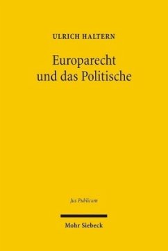 Europarecht und das Politische - Haltern, Ulrich