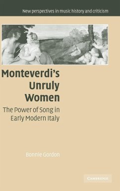 Monteverdi's Unruly Women - Gordon, Bonnie