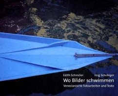 Wo Bilder schwimmen - Schindler, Edith; Schubiger, Jürg