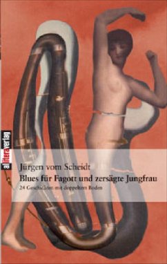 Blues für Fagott und zersägte Jungfrau - Vom Scheidt, Jürgen