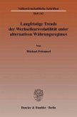 Langfristige Trends der Wechselkursvolatilität unter alternativen Währungsregimes