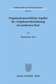 Organisationsrechtliche Aspekte der Aufgabenwahrnehmung im modernen Staat.