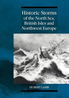 Historic Storms of the North Sea, British Isles and Northwest Europe - Lamb, Hubert