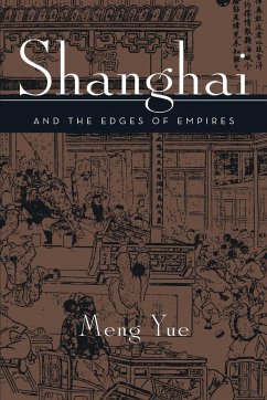 Shanghai and the Edges of Empires - Yue, Meng