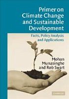 Primer on Climate Change and Sustainable Development - Munasinghe, Mohan; Swart, Rob