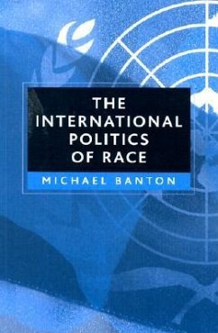 The International Politics of Race - Banton, Michael