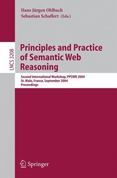 Principles and Practice of Semantic Web Reasoning - Ohlbach, Hans J. / Schaffert, Sebastian (eds.)