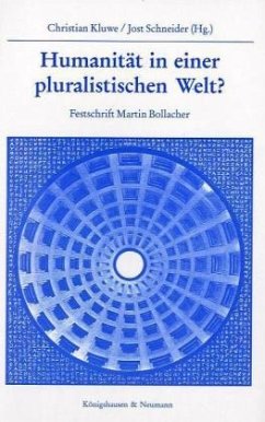 Humanität in einer pluralistischen Welt? - Kluwe, Christian / Schneider, Jost (Hgg.)
