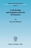 Cash Pooling und Kapitalersatzrecht im Konzern.