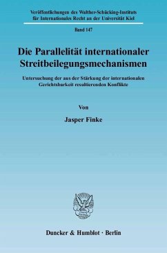 Die Parallelität internationaler Streitbeilegungsmechanismen - Finke, Jasper