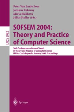 SOFSEM 2004: Theory and Practice of Computer Science - Emde Boas, Peter van / Pokorny, Jaroslav / Bielikova, Maria / Stuller, Julius (Bearb.)