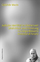 Cover Jüdische Identität im Zeichen von Bildlichkeit und Erinnerung in Giorgio 'Romanzo di Ferrara'