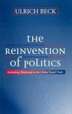 The Reinvention of Politics: Rethinking Modernity in the Global Social Order