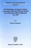 Die Integration von Staatsverträgen in nationales IPR und IZPR am Beispiel der italienischen IPR-Kodifikation von 1995.