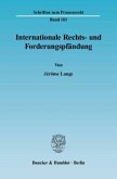 Internationale Rechts- und Forderungspfändung. Internationale Rechts- und Forderungspfändung.