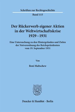 Der Rückerwerb eigener Aktien in der Weltwirtschaftskrise 1929 - 1931. - Maltschew, Reni