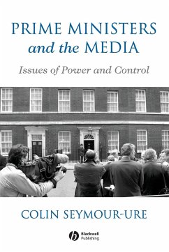 Prime Ministers and the Media - Seymour-Ure, Colin