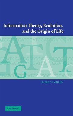 Information Theory, Evolution, and The Origin of Life - Yockey, Hubert P.