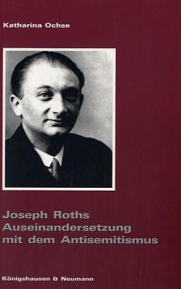 Joseph Roths Auseinandersetzung mit dem Antisemitismus
