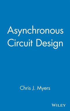 Asynchronous Circuit Design - Myers, Chris J.