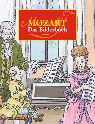 Wolfgang Amadeus Mozart. Das Bilderbuch