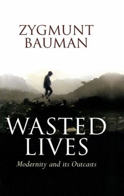 Wasted Lives - Bauman, Zygmunt (Universities of Leeds and Warsaw)