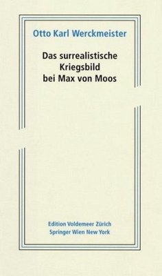 Das surrealistische Kriegsbild bei Max von Moos Das surrealistische Kriegsbild bei Max von Moos