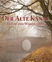 Der Alte Kanal - Liedel, Herbert; Dollhopf, Helmut; Endres, Kurt; Franzke, Jürgen; Schamberger, Klaus