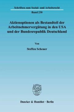 Aktienoptionen als Bestandteil der Arbeitnehmervergütung in den USA und der Bundesrepublik Deutschland. - Scheuer, Steffen