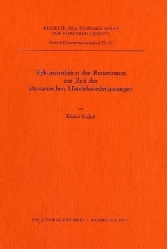 Rekonstruktion der Reiserouten zur Zeit der altassyrischen Handelsniederlassungen / Tübinger Atlas des Vorderen Orients (TAVO), Beihefte Reihe B, Bd.83 - Nashef, Khaled
