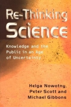 Re-Thinking Science - Nowotny, Helga; Scott, Peter B; Gibbons, Michael T
