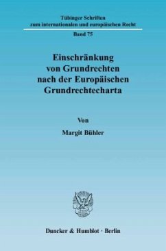 Einschränkung von Grundrechten nach der Europäischen Grundrechtecharta - Bühler, Margit