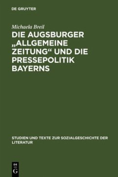 Die Augsburger &quote;Allgemeine Zeitung&quote; und die Pressepolitik Bayerns