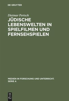 Jüdische Lebenswelten in Spielfilmen und Fernsehspielen - Pertsch, Dietmar