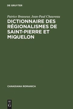 Dictionnaire des régionalismes de Saint-Pierre et Miquelon - Brasseur, Patrice;Chauveau, Jean-Pierre