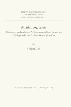 Atlaskartographie / Tübinger Atlas des Vorderen Orients (TAVO), Beihefte Reihe B, Bd.57 - Denk, Wolfgang