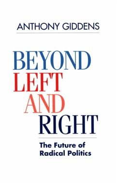 Beyond Left and Right - Giddens, Anthony (London School of Economics and Political Science)