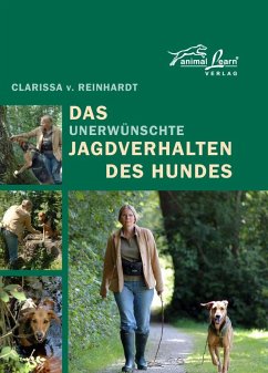 Das unerwünschte Jagdverhalten des Hundes - Reinhardt, Clarissa von