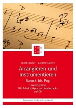 Arrangieren und Instrumentieren, m. 1 CD-ROM - Kaiser, Ulrich;Gerlitz, Carsten