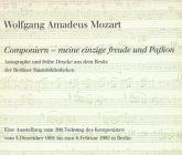 Wolfgang Amadeus Mozart. Componiern - meine einzige Freude und Passion