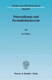 Paternalismus und Persönlichkeitsrecht.