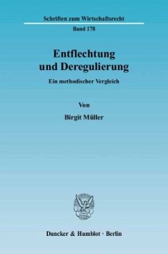 Entflechtung und Deregulierung. - Müller, Birgit