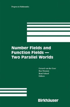 Number Fields and Function Fields ¿ Two Parallel Worlds - van der Geer, Gerard / Moonen, Ben / Schoof, René (eds.)