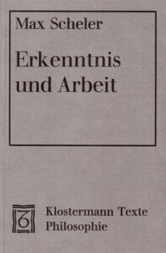 Erkenntnis und Arbeit - Scheler, Max