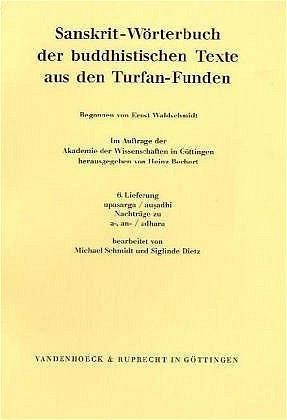 upasarga / ausadhi. Nachträge zu den a-, an- / adhara / Sanskrit-Wörterbuch der buddhistischen Texte aus den Turfan-Funden 6