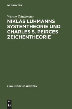 Niklas Luhmanns Systemtheorie und Charles S. Peirces Zeichentheorie