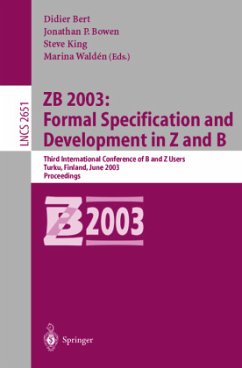 ZB 2003: Formal Specification and Development in Z and B - Bert, Didier / Bowen, Jonathan P. / King, Steve / Waldén, Marina (eds.)