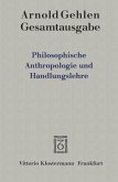 Philosophische Anthropologie und Handlungslehre / Gesamtausgabe 4 Philosophische Anthropologie und Handlungslehre / Gesamtausgabe 4